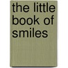 The Little Book Of Smiles door Raymond Glynne
