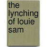 The Lynching of Louie Sam by Elizabeth Stewart