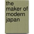 The Maker of Modern Japan