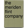 The Meriden Flint Company by Diane Tobin