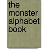 The Monster Alphabet Book door Kate Daubney