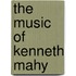 The Music of Kenneth Mahy