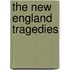 The New England Tragedies
