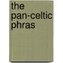 The Pan-Celtic Phras