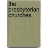 The Presbyterian Churches door J. N 1860-1926 Ogilvie