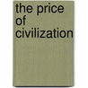 The Price of Civilization door Jeffrey Sachs