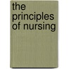 The Principles of Nursing by Charlotte Ambrose Brown