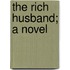 The Rich Husband; A Novel