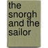 The Snorgh And The Sailor