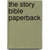 The Story Bible Paperback by Rev Edward Engelbrecht