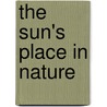 The Sun's Place in Nature door Sir Norman Lockyer