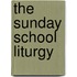 The Sunday School Liturgy