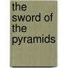 The Sword of the Pyramids door Edward Lyman Bill