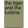 The Tiger and the Turbine door Jason Jacques Paiement