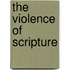 The Violence of Scripture