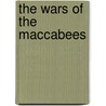 The Wars of the Maccabees by John D. Grainger