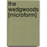 The Wedgwoods [microform] by Llewellynn Frederick William Jewitt