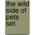 The Wild Side of Pets Set