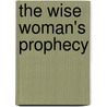 The Wise Woman's Prophecy door Crystal R. Price