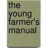 The Young Farmer's Manual door Sereno Edwards Todd