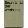 Theatralität der Werbung by York Kautt