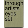Through Artists' Eyes Set by Jane Bingham