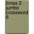 Times 2 Jumbo Crossword 6