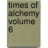 Times of Alchemy Volume 6 door Zacharias Topelius