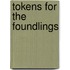Tokens For The Foundlings