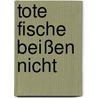 Tote Fische beißen nicht door Keller