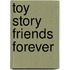 Toy Story Friends Forever