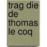 Trag Die de Thomas Le Coq door Prosper Blanchemain