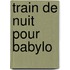 Train de Nuit Pour Babylo