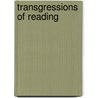Transgressions Of Reading by Robert D. Newman