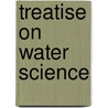 Treatise on Water Science door Peter A. Wilderer
