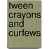 Tween Crayons and Curfews