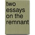 Two Essays on the Remnant