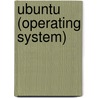 Ubuntu (Operating System) door Frederic P. Miller