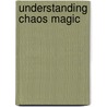 Understanding Chaos Magic by Jaq D. Hawkins