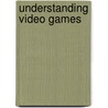 Understanding Video Games door Simon Egenfeldt-Nielsen