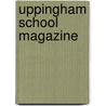 Uppingham School Magazine door John Hawthorn