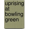 Uprising at Bowling Green by Norbert Wiley