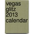 Vegas Glitz 2013 Calendar