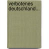 Verbotenes Deutschland... door Heinz-Ulrich Hofmann