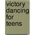Victory Dancing for Teens