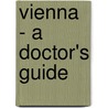 Vienna - a Doctor's Guide door Michael Nanut