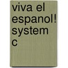 Viva El Espanol! System C by Linda West Tibensky