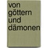 Von Göttern und Dämonen