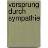 Vorsprung Durch Sympathie door Ingrid Wichardt-Laub