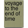 Voyage To The End Of Time door Joe Fitzpatrick